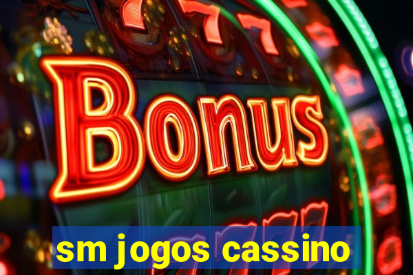 sm jogos cassino